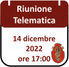 Riunione Telematica 14 dicembre 2022, ore 17:00