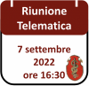Riunione Telematica 7 settembre 2022, ore 16:30