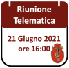 Riunione Telematica 21 Giugno 2021, ore 16:00
