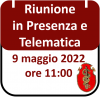Riunione in Presenza e Telematica 9 maggio 2022, ore 11:00 Roma