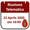 Riunione Telematica 22 Aprile 2020, ore 16:00